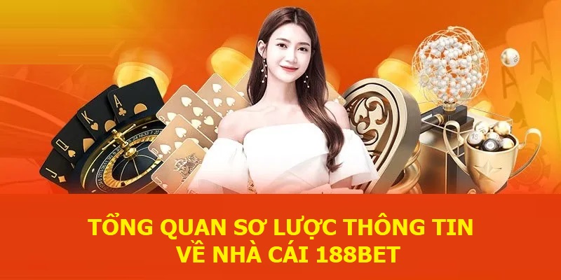 Tổng quan thông tin sơ lược về nhà cái 188BET